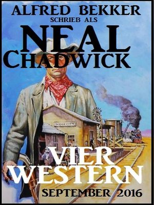 cover image of Neal Chadwick--Vier Western September 2016